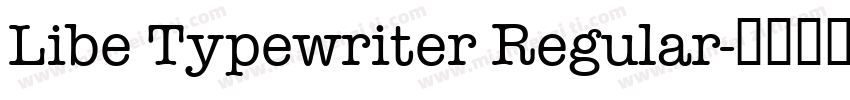 Libe Typewriter Regular字体转换